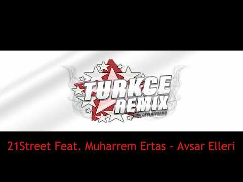 21Street Feat  Muharrem Ertas   Avsar Elleri