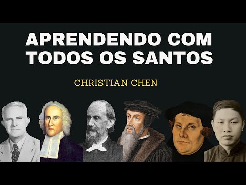 APRENDENDO COM TODOS OS SANTOS - CHRISTIAN CHEN