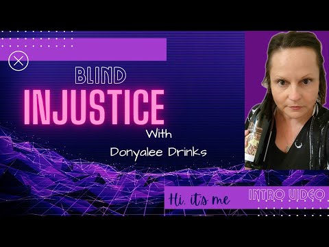 Blind Injustice With Donyalee Drinks - Discovering the work of The Innocence Project case by case