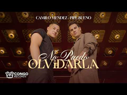No Puedo Olvidarla - Camilo Mendez  - Pipe Bueno (Video Oficial)