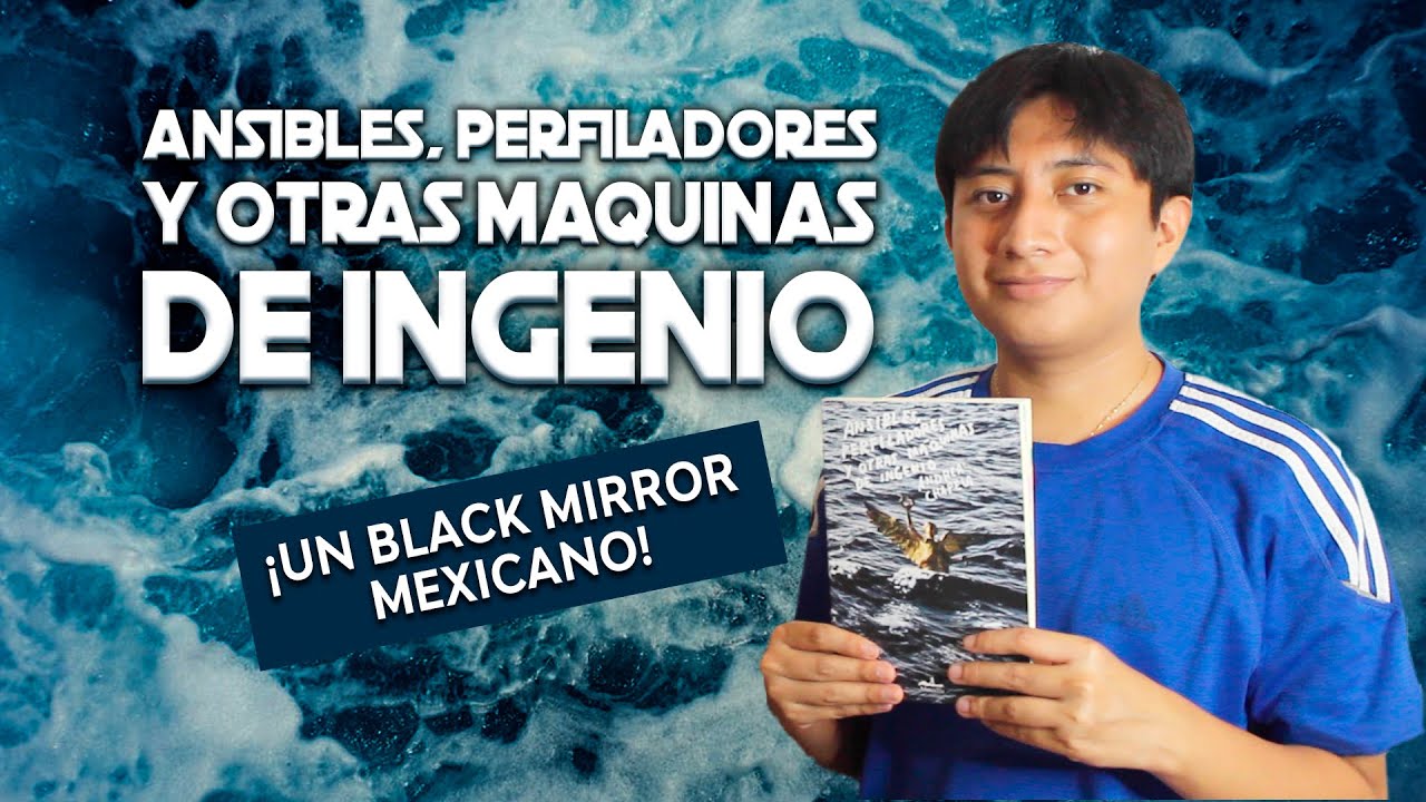 📺ANSIBLES, PERFILADORES Y OTRAS MAQUINAS DE INGENIO de Andrea Chapela📺 | Boy Meets Books Mx