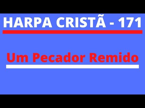 Harpa Cristã - 171 - Um Pecador Remido - Levi - com letra