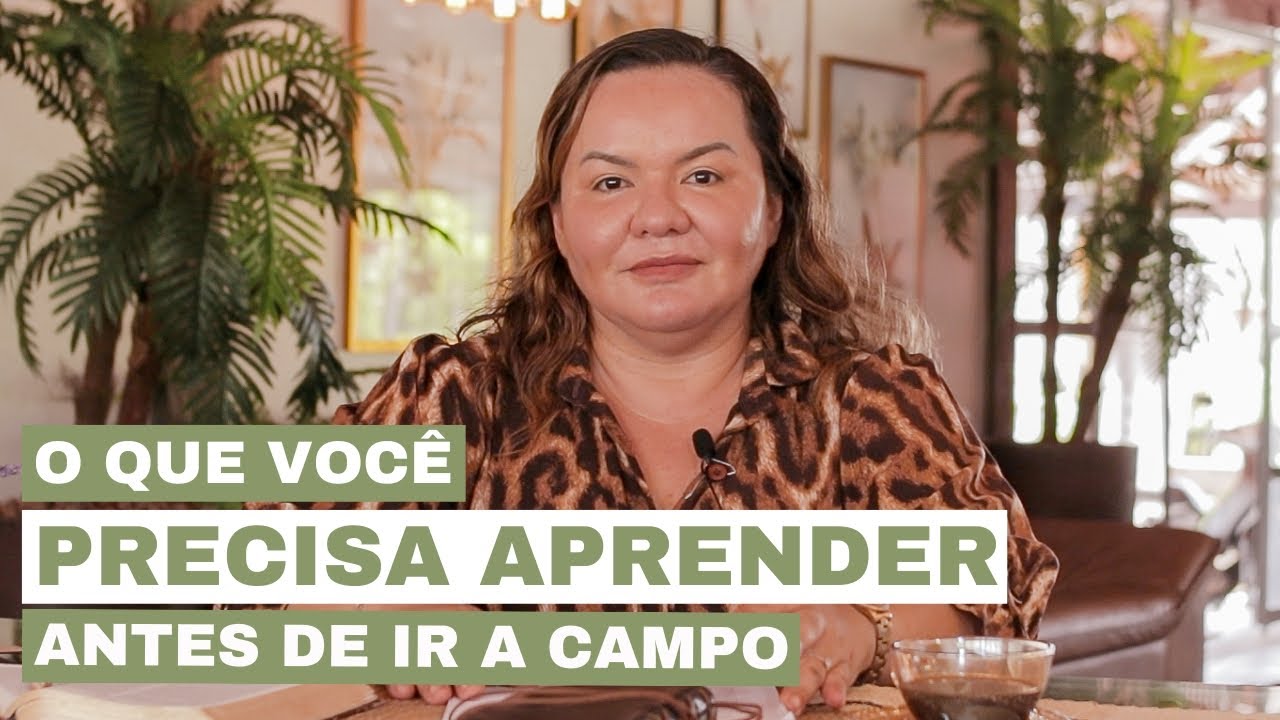 Você precisa desses conhecimentos para o CAMPO MISSIONÁRIO