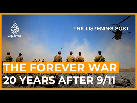 The Forever War: 20 Years After 9/11 | The Listening Post
