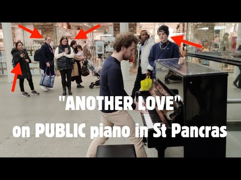 "ANOTHER LOVE" on PUBLIC piano at St. Pancras International Station (Piano performance)