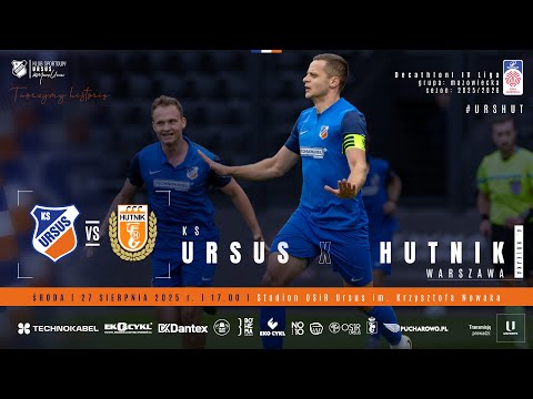 KS Ursus vs Hutnik Warszawa | 27 sierpnia 2025 r. godz. 17.00
