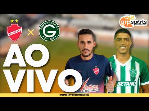 CAMPEONATO DE MAMBAI VILA NOVA  X GOIAS MAMBAI 2026 - AO VIVO COM IMAGENS