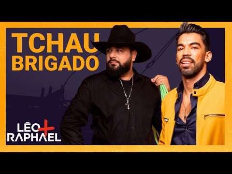Léo + Raphael - Tchau Brigado
