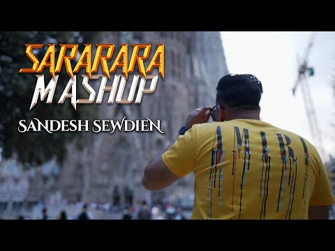 SARARARA MASHUP - SANDESH SEWDIEN (PROD. SELECTABEATS)
