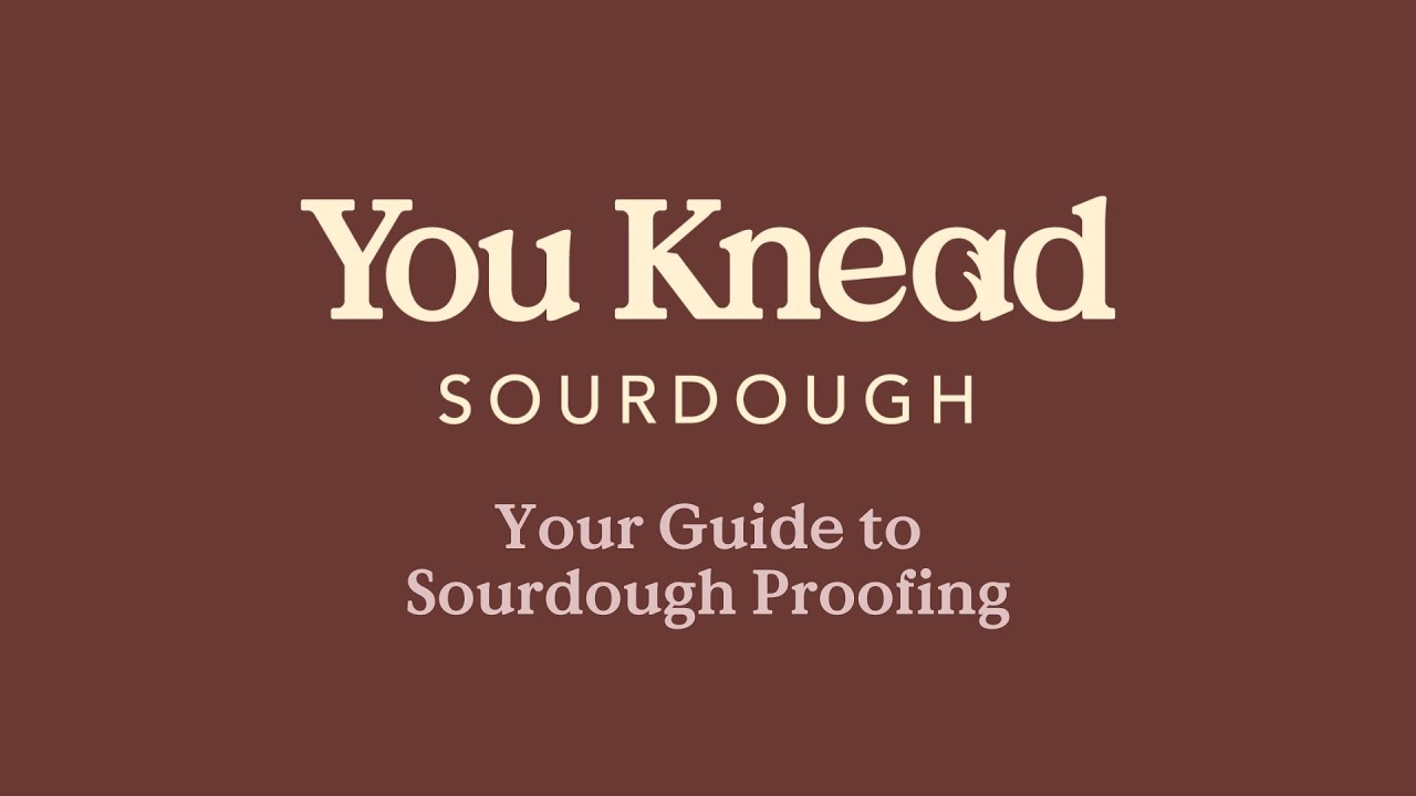 Guide to Proofing  - Achieving the Perfectly Proofed Sourdough