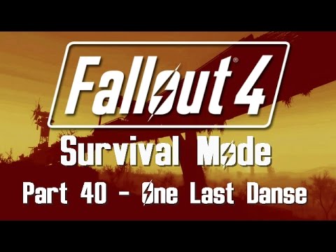 Fallout 4: Survival Mode - Part 40 - One Last Danse