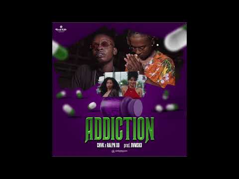 Chvk Ft. Ralph XO - Addiction (Official audio)