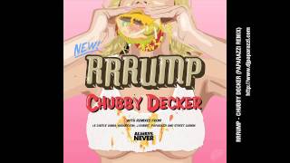 RRRUMP - Chubby Decker (Paparazzi Remix)