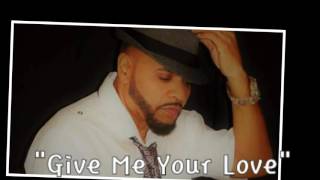 Charlie Rock &quot;Give Me Your Love&quot;