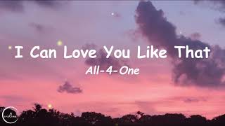 All-4-One - I Can Love You Like That (Lyrics)🎵