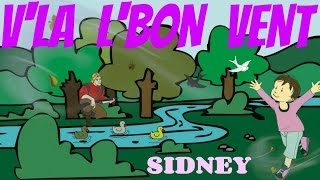 V'là l'bon vent - Comptine pour enfants par Sidney
