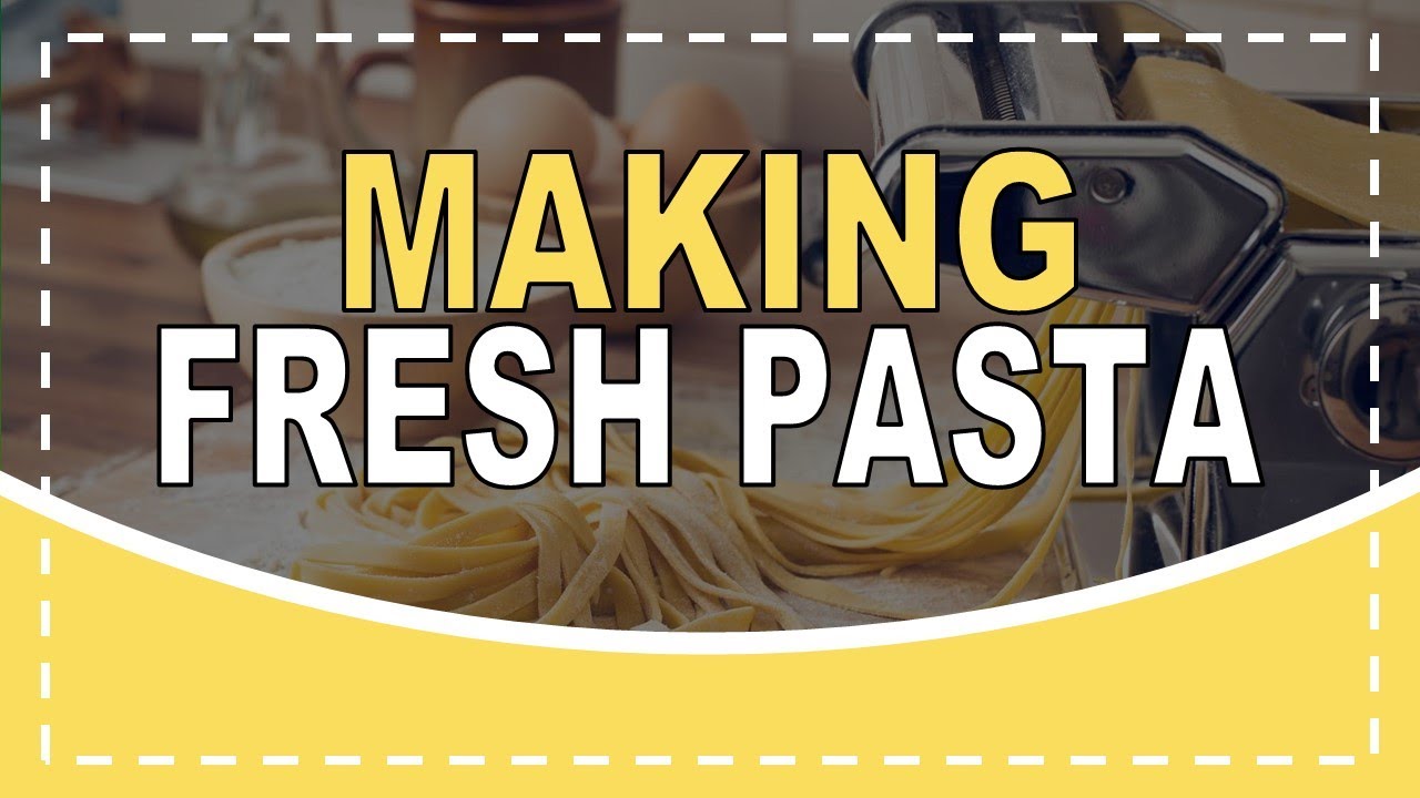 MAKING FRESH PASTA | TLE COOKERY