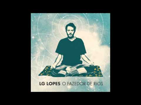 Luiz Gabriel Lopes - O Fazedor de Rios  (2015) - FULL ALBUM