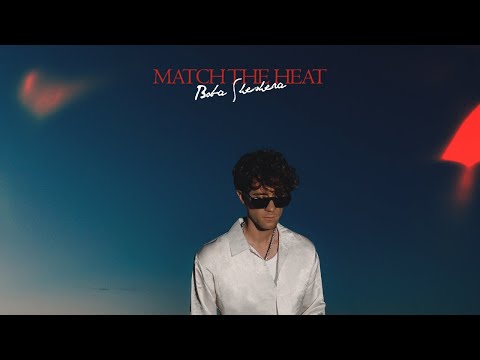 Boba Sheshera - Match the heat (Official Audio)
