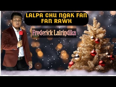 Frederick Lalrindika | Lalpa chu ngak fan fan rawh | mizoram youth festival lunglei zan 4 na 2025 ||