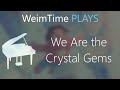 "WeimTime Plays" - We Are The Crystal Gems - SU ...