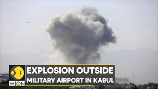 BREAKING: Explosion outside military airport in Kabul; Taliban says, 'multiple casualties reported'