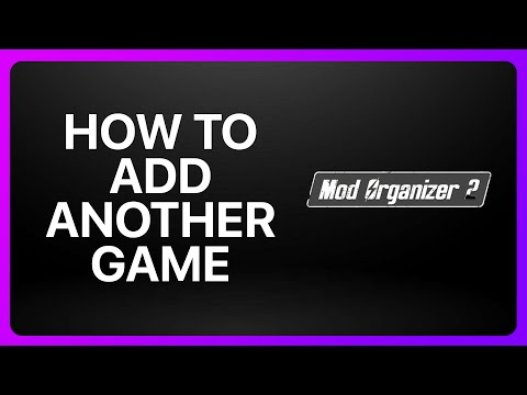 How To Add Another Game To Mod Organizer 2 Tutorial