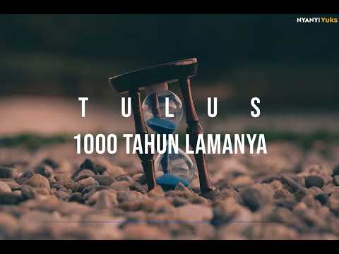 1000 Tahun Lamanya - Tulus