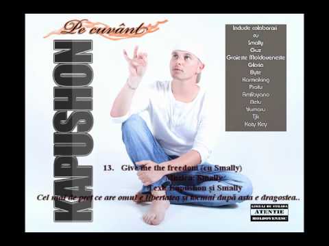 13. Kapushon - Give me the freedom (cu Smally).
