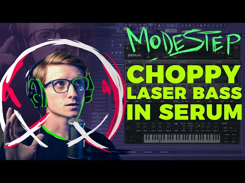 How to make Modestep style laser choppy bass in Serum