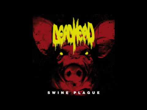 Dead Head - Swine Plague (Full Album, 2017)