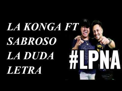 La Konga Ft. Sabroso - La Duda | LETRA (AUDIO OFICIAL) 1 LINK DE DESCARGA