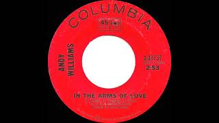 1966 HITS ARCHIVE: In The Arms Of Love - Andy Williams (mono 45--#1 A/C)