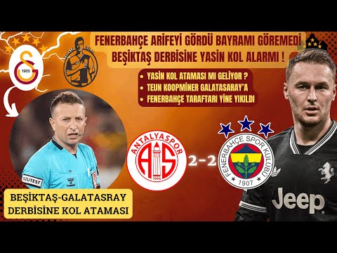 Galatasaray'da Yasin Kol Alarmı | Antalyaspor Fenerbahçe Maç Sonu | Teun Koopmeiners Kancası