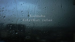 Kalimba - Estrellas rotas (Lyrics)