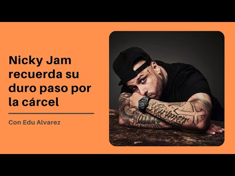 Nicky Jam recuerda su duro paso por la cárcel