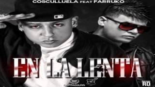 Cosculluela Ft Farruko - En la Lenta
