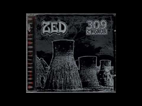ZED / 309 Chorus (Full Split; 1998) [Sludge/Hardcore]