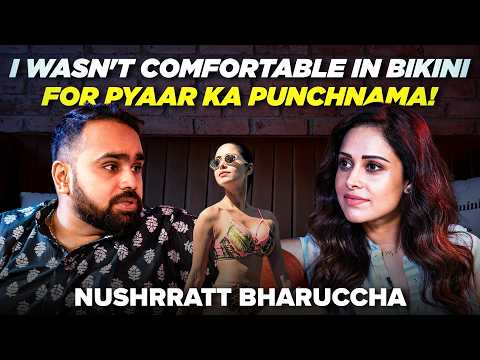 Nushrratt Bharuccha Gets REAL: Eve Teasing, Pyaar Ka Punchnama, Reality Of Bollywood & More