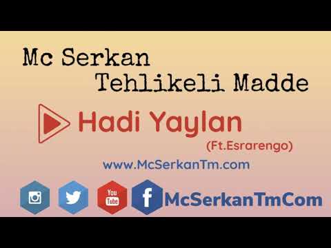 Mc Serkan Tehlikeli Madde - Hadi Yaylan (Ft.Esrarengo) +18 Diss Track
