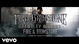 Brantley Gilbert - Fire &amp; Brimstone (Lyric Video) ft. Jamey Johnson, Alison Krauss