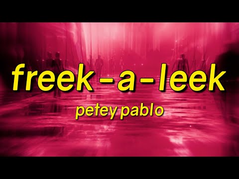 Petey Pablo - Freek-A-Leek (Lyrics)