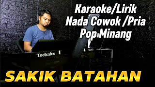 Download lagu SAKIK BATAHAN - KARAOKE/LIRIK NADA PRIA mp3