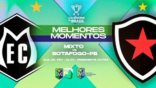 MELHORES MOMENTOS - MIXTO X BOTAFOGO-PB  - (COPA DO BRASIL 2026)