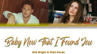 Ella Bright &amp; Niall Horan 'Baby Now That I Found You' Lyrics [Color Coded ENG_ESP]