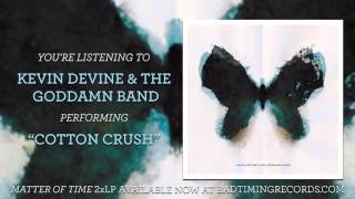 Kevin Devine - &quot;Cotton Crush&quot; - Matter Of Time (Remastered)