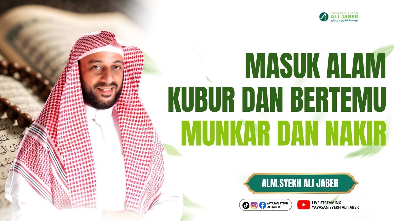MASUK ALAM KUBUR DAN BERTEMU MUNKAR DAN NAKIR  // ALM. SYEKH ALI JABER