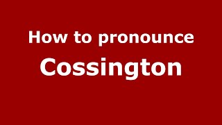 How to pronounce Cossington