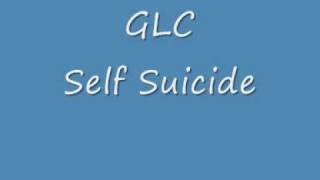 GLC - Self Suicide