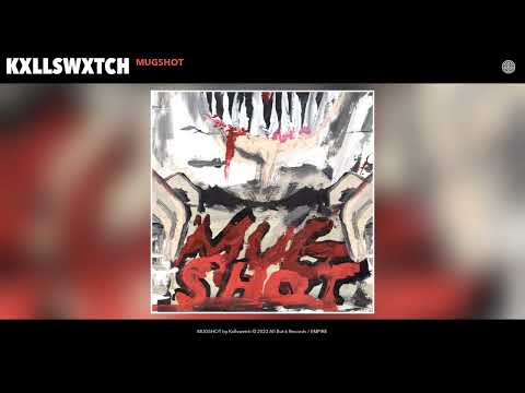 Kxllswxtch - MUGSHOT [Audio]